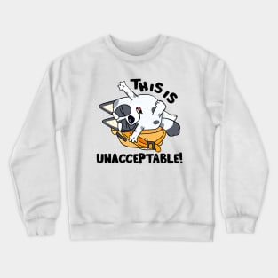 This is unacceptable, Blue Heeler Crewneck Sweatshirt